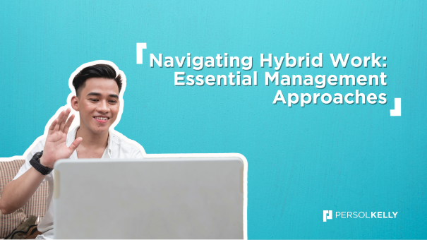 Navigating Hybrid Work: Essential Management Approaches